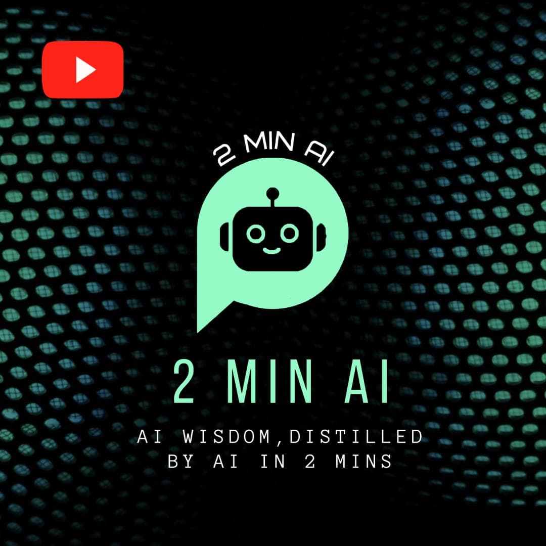 "2 Min AI" YouTube channel concept - chat-bubble robot mascot with the tagline "AI wisdom, distilled by AI in 2 mins"