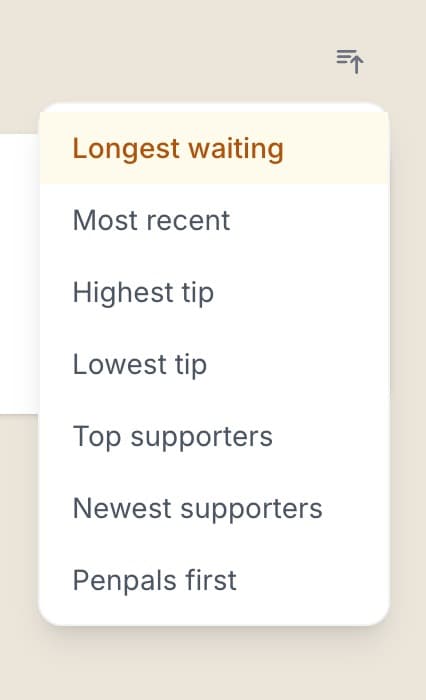The sort menu open over the message queue. Seven ways to order the day’s replies: longest waiting (selected), most recent, highest tip, lowest tip, top supporters, newest supporters, penpals first.